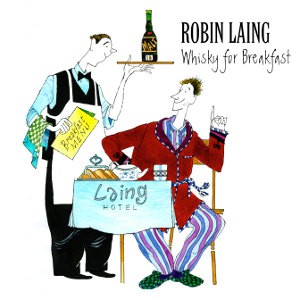 CD Robin Laing "Whisky for Breakfast"